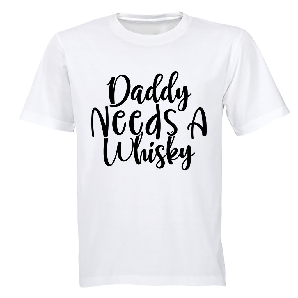 Daddy Needs A Whisky Adults T Shirt Buyability