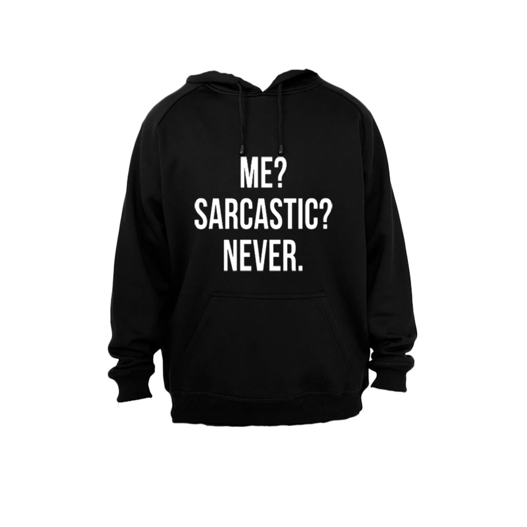 Me sarcastic 2025 never hoodie