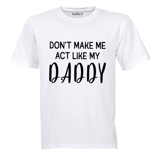 Act Like My Daddy - Kids T-Shirt