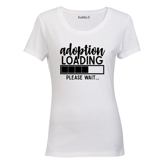 Adoption Loading - Ladies - T-Shirt