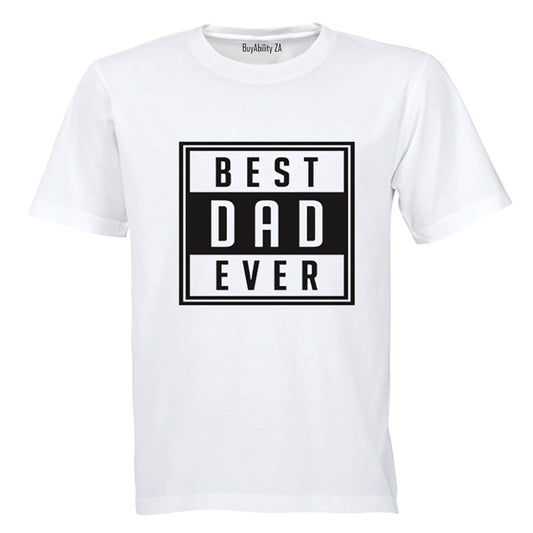 Best Dad Ever! - Adults - T-Shirt