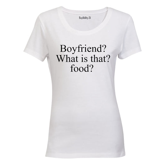 Boyfriend - What Is That - Ladies - T-Shirt