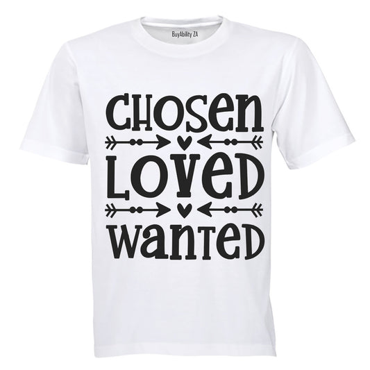 Chosen - Loved - Wanted - Kids T-Shirt