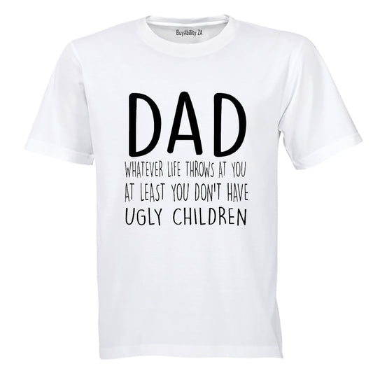 Dad - Ugly Children - Adults - T-Shirt