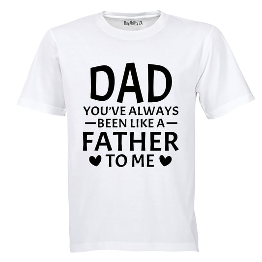 Dad - Like A Father To Me - Kids T-Shirt