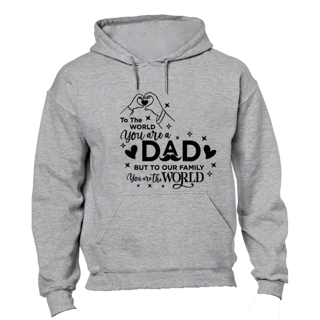 Dad You Are The World - Hoodie - BuyAbility South Africa