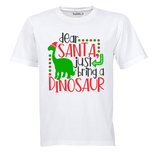 Dear Santa, Bring a Dinosaur - Kids T-Shirt