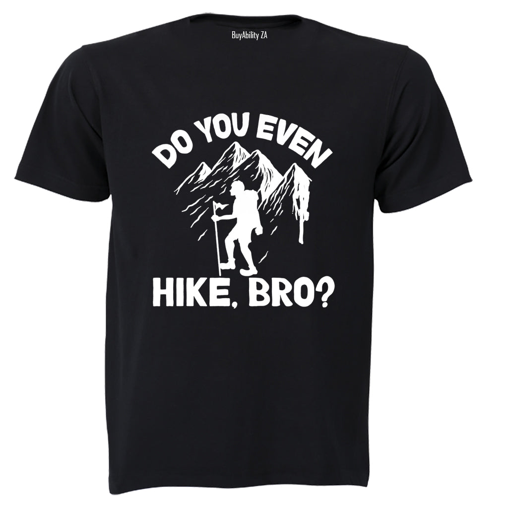 Do You Even Hike - Adults - T-Shirt