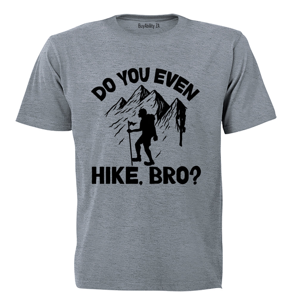 Do You Even Hike - Adults - T-Shirt