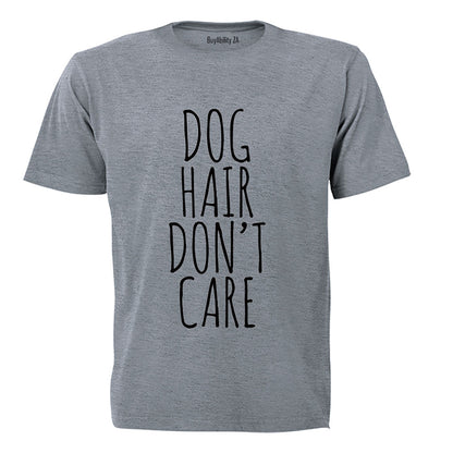 Dog Hair Don't Care - Adults - T-Shirt