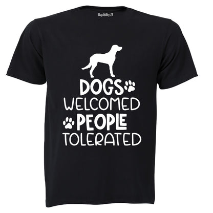 Dogs Welcome - People Tolerated - Adults - T-Shirt