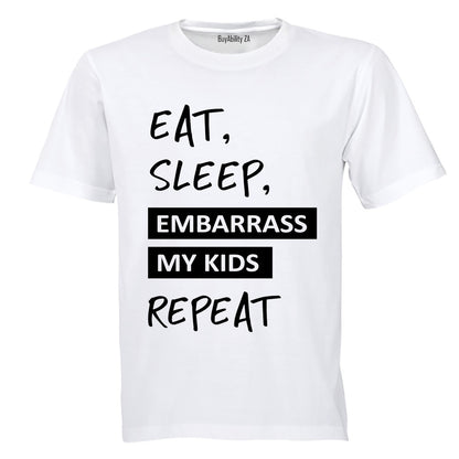 Eat. Sleep. Embarrass My Kids - Adults - T-Shirt