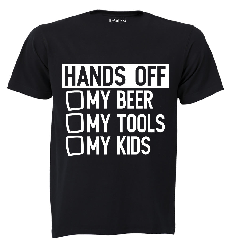 Hands Off My Beer - Tools & Kids - Adults - T-Shirt