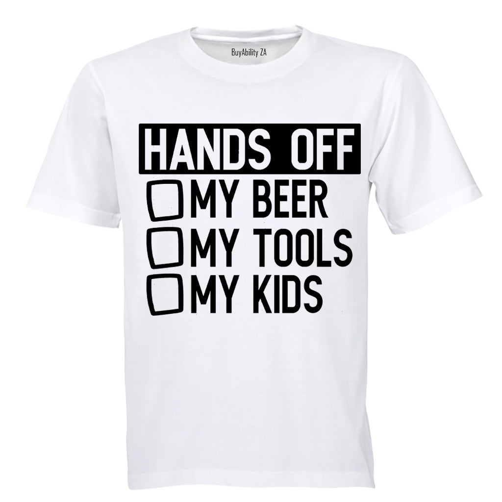 Hands Off My Beer - Tools & Kids - Adults - T-Shirt