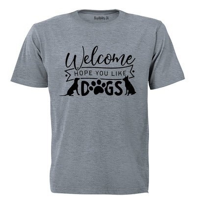 Hope You Like Dogs - Adults - T-Shirt