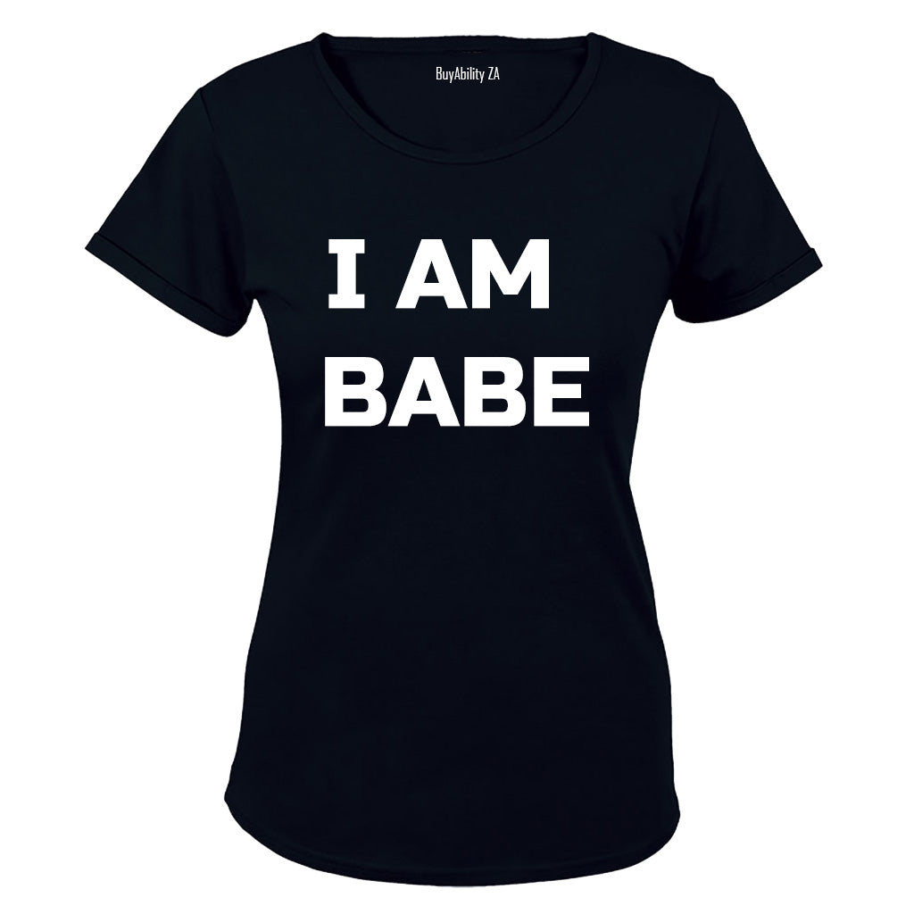 I am Babe! - Ladies - T-Shirt