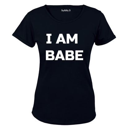 I am Babe! - Ladies - T-Shirt