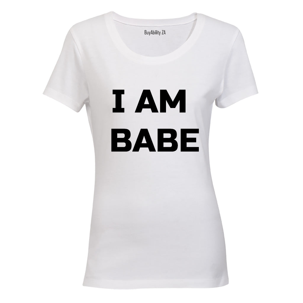 I am Babe! - Ladies - T-Shirt