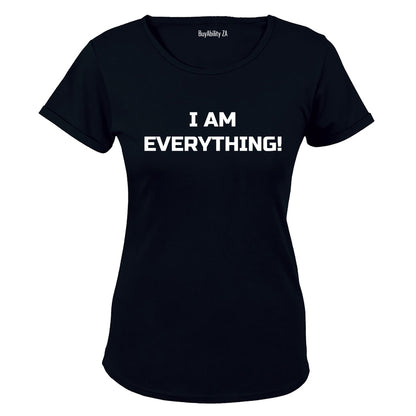 I am Everything - Ladies - T-Shirt