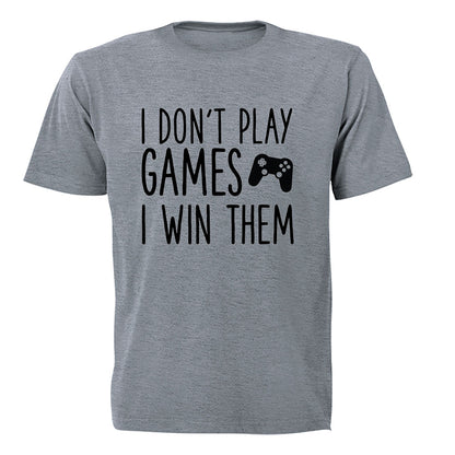 I Don't Play Games - Gamer - Adults - T-Shirt - BuyAbility South Africa