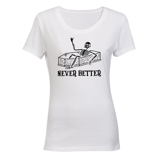 Never Better - Skeleton - Ladies - T-Shirt - BuyAbility South Africa