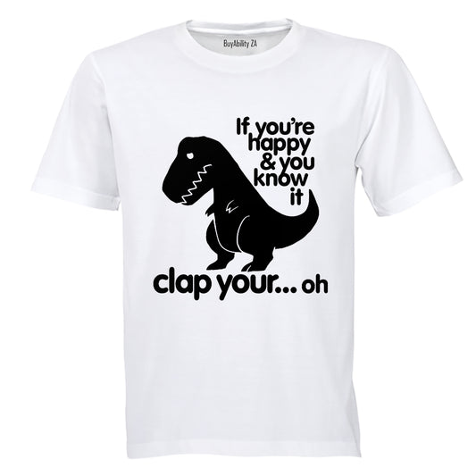 Dino - If you Happy and You know it.. - Adults - T-Shirt