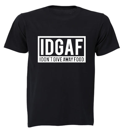 IDGAF - I Don t Give Away Food - Adults - T-Shirt - BuyAbility South Africa