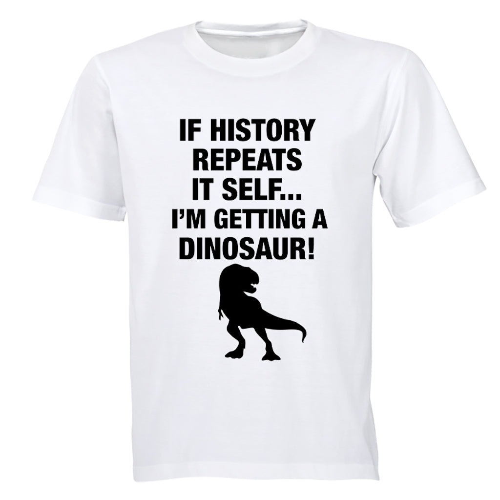 If History Repeats Itself - Adults - T-Shirt - BuyAbility South Africa