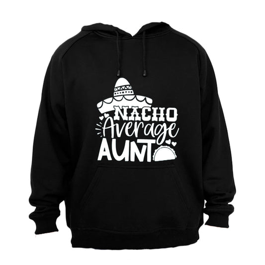 Nacho Average Aunt - Hoodie - BuyAbility South Africa