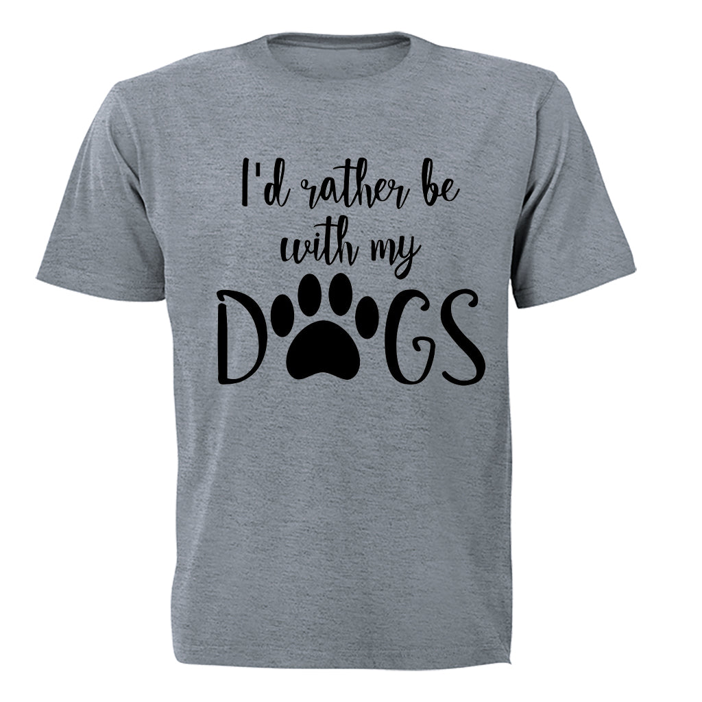 Rather Be With My Dogs - Adults - T-Shirt - BuyAbility South Africa