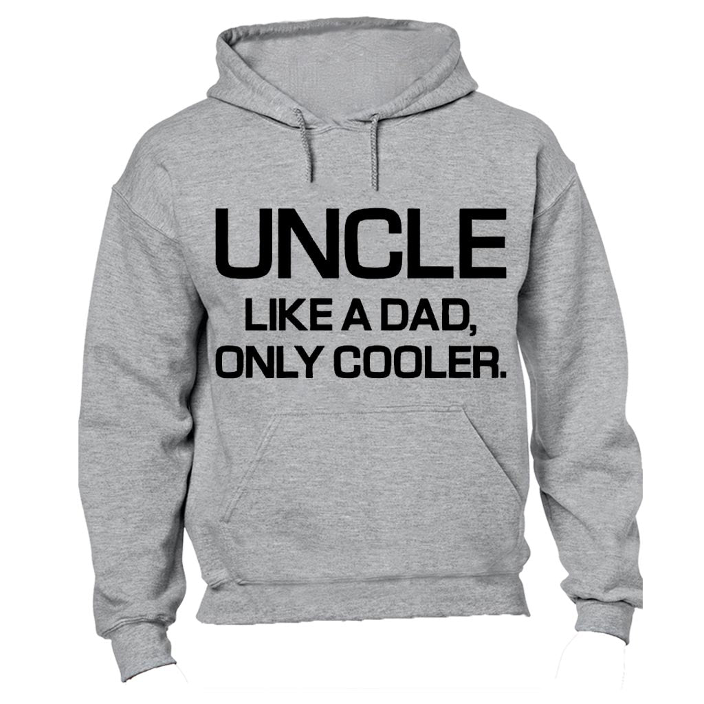 Uncle - Like a Dad, Only Cooler - Hoodie - BuyAbility South Africa